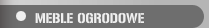 MEBLE OGRODOWE